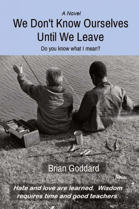 We Don’t Know Ourselves Until We Leave