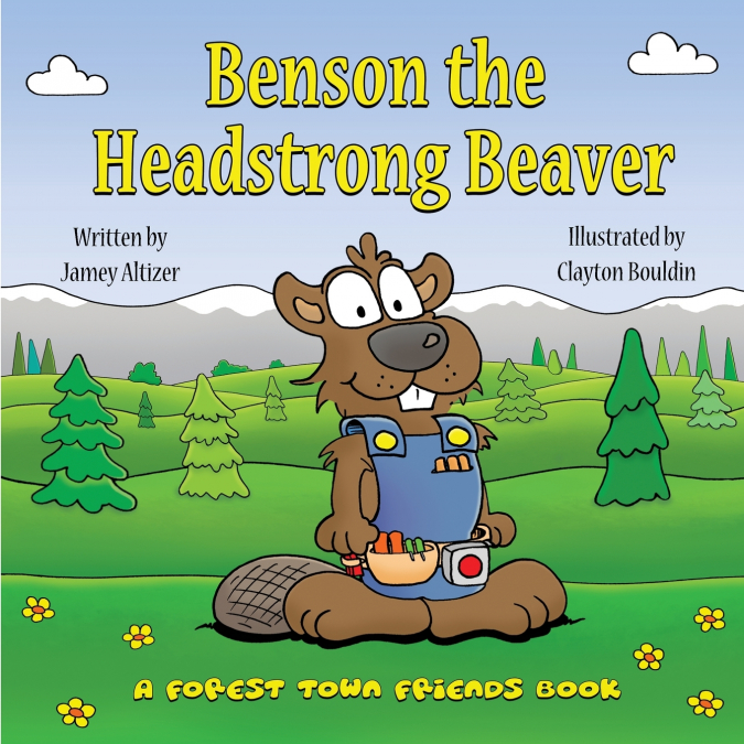 Benson the Headstrong Beaver