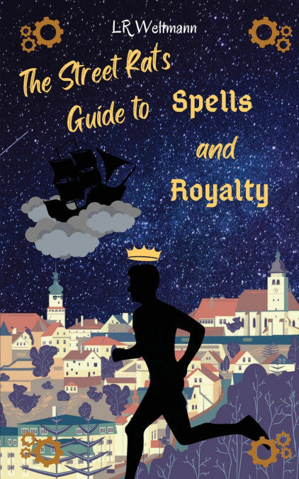 The Street Rat’s Guide to Spells and Royalty