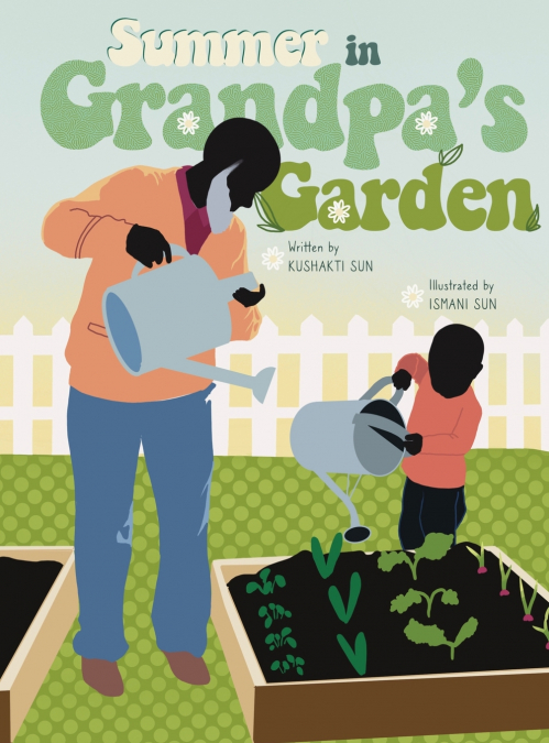 Summer in Grandpa’s Garden