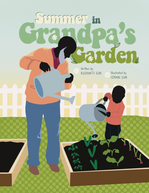 Summer in Grandpa’s Garden