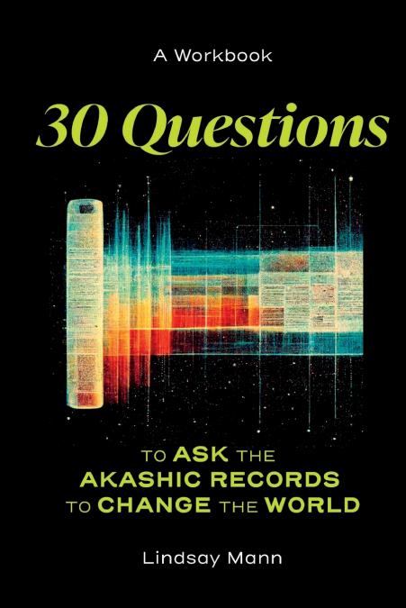 30 Questions to Ask the Akashic Records to Change the World