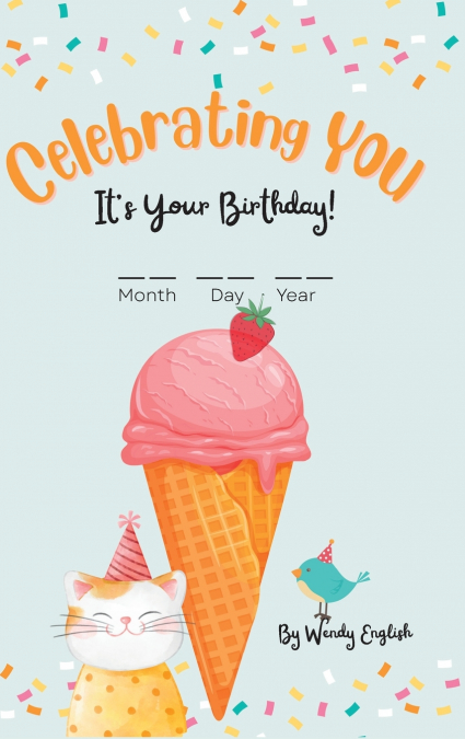 Celebrating You It’s Your Birthday!