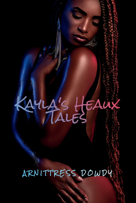 Kayla’s Heaux Tales