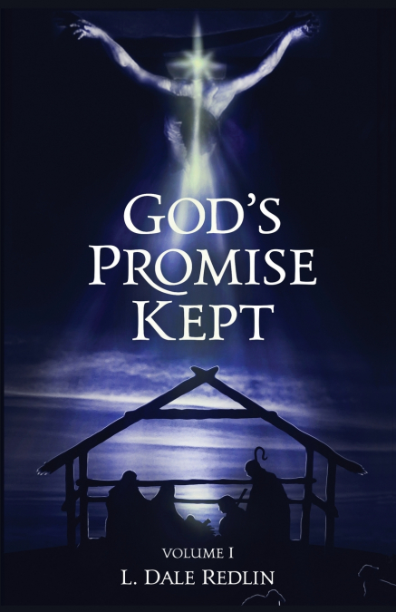 God’s Promise Kept, Volume I