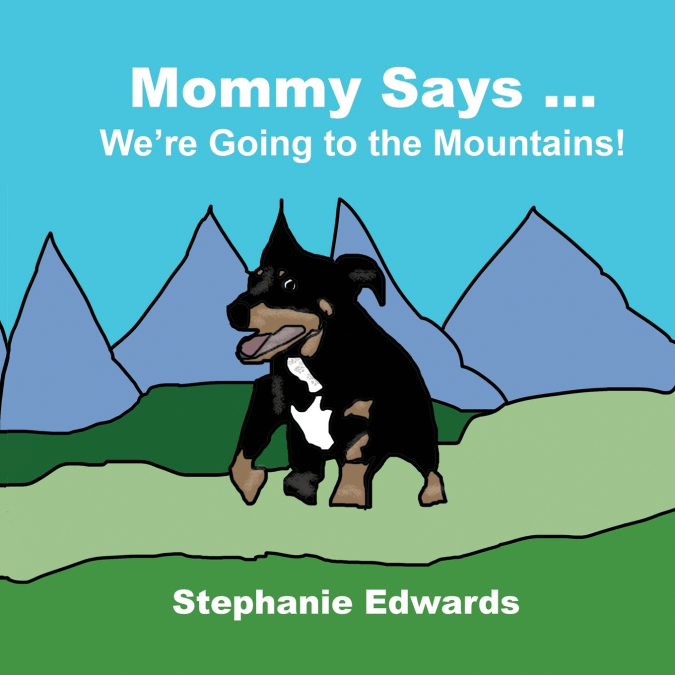 Mommy Says We’re Going to the Mountains