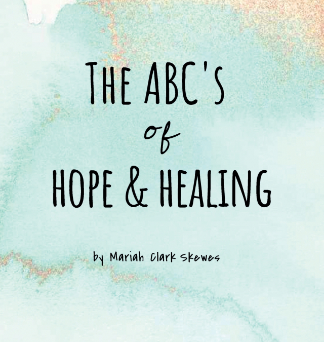 The ABC’s of Hope & Healing