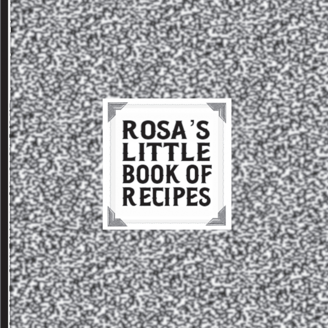 Rosa’s Little Book of Recipes