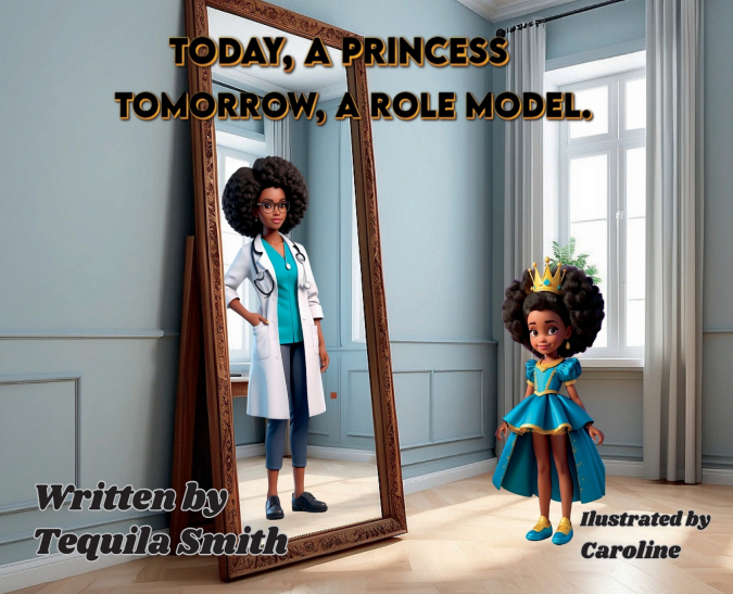 Today, a Princess. Tomorrow, a Role Model.