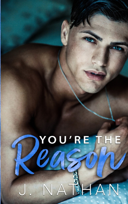 You’re the Reason