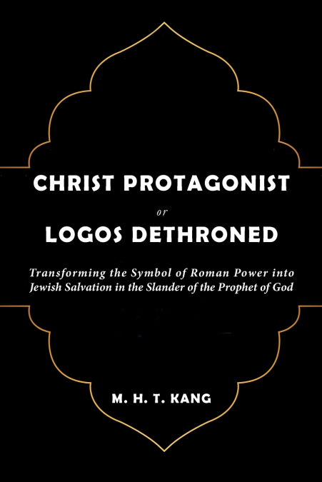 Christ Protagonist or Logos Dethroned