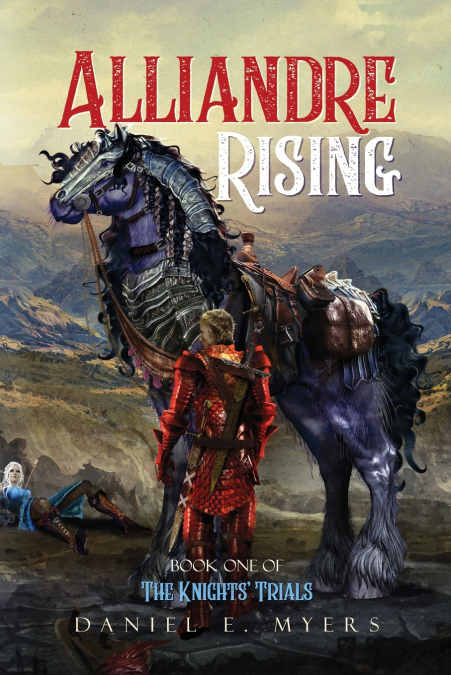 Alliandre Rising; Book One of The Knights’ Trials