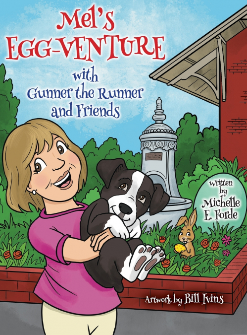 MEL’S EGG-VENTURE WITH GUNNER THE RUNNER AND FRIENDS