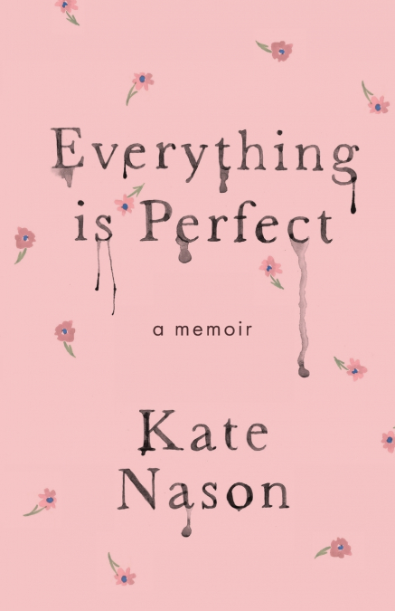 Everything is Perfect - A Memoir