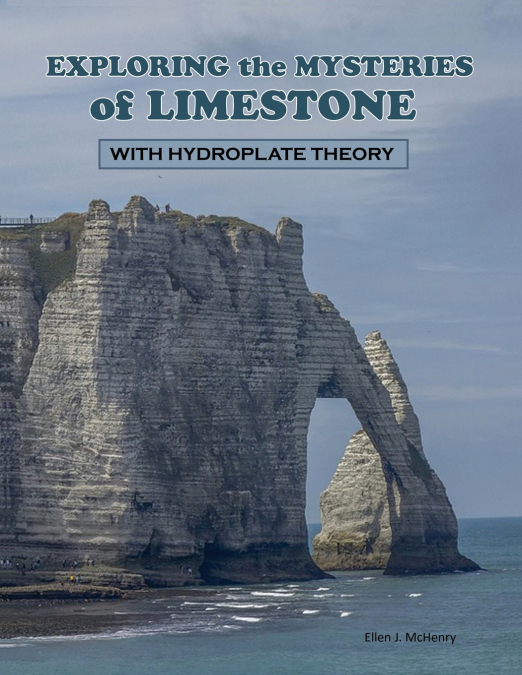 Exploring the Mysteries of Limestone with Hydroplate Theory
