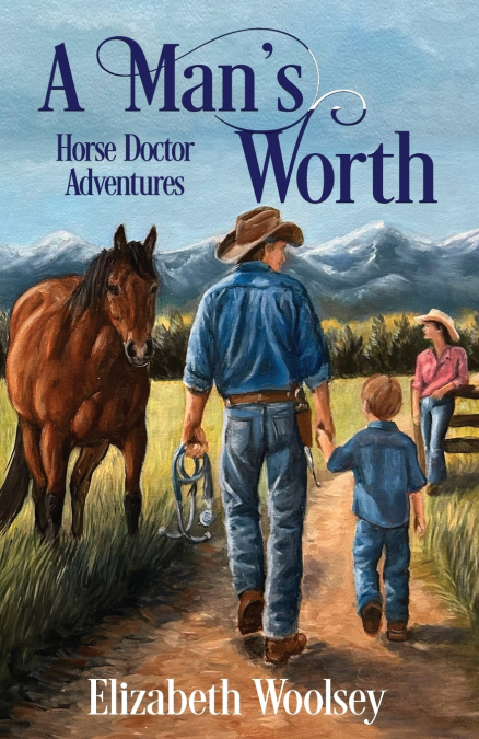 A Man’s Worth Horse Doctor Adventures
