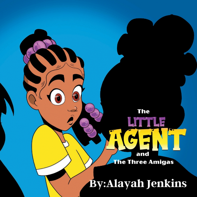 The Little Agent and The Three Amigas