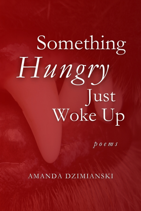 Something Hungry Just Woke Up