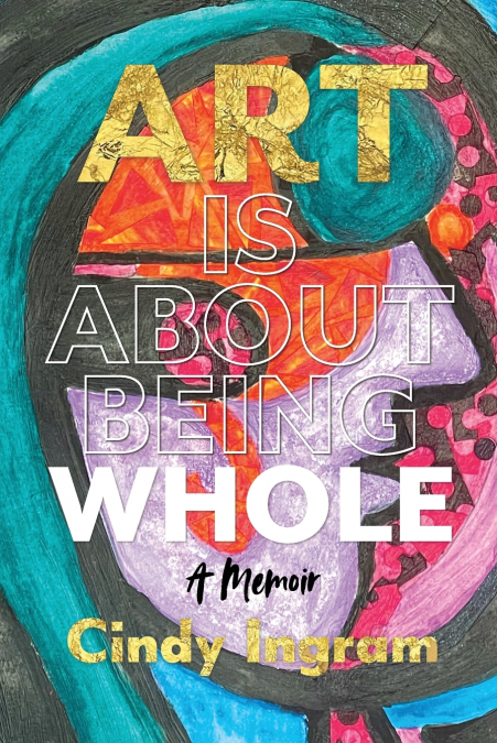 Art Is About Being Whole