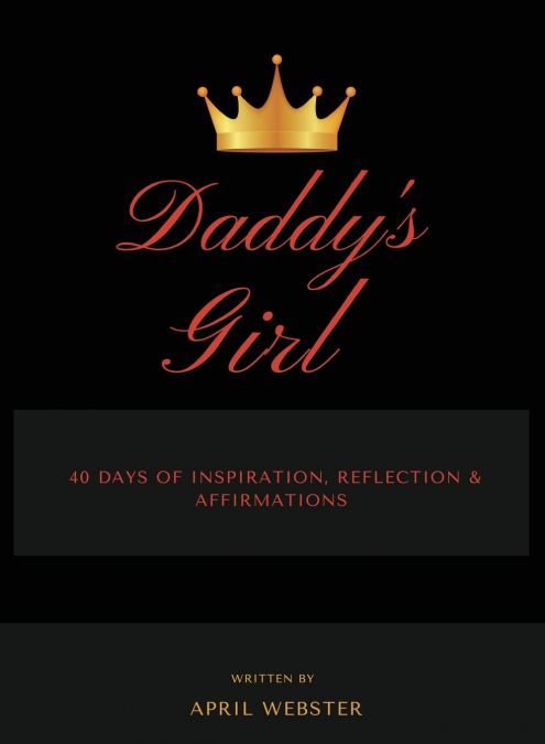 Daddy’s Girl, 40 Days of Inspiration, Reflection & Affirmations