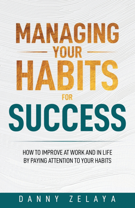 Managing Your Habits for Success