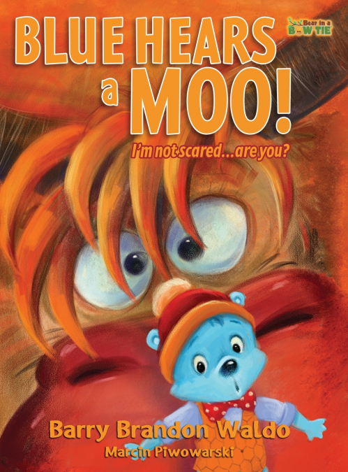 BLUE HEARS a MOO! I’m Not Scared...Are You?