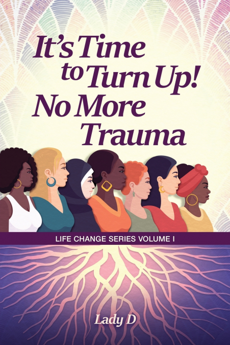 It’s Time to Turn Up! No More Trauma