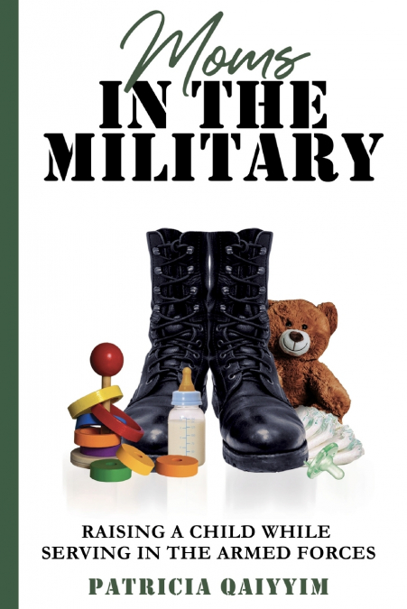 Moms In The Military Raising A Child While Serving In The Armed Forces