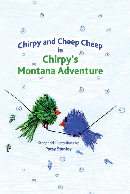Chirpy and Cheep Cheep in Chirpy’s Montana Adventure