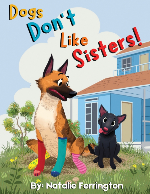 Dogs Don’t Like Sisters!