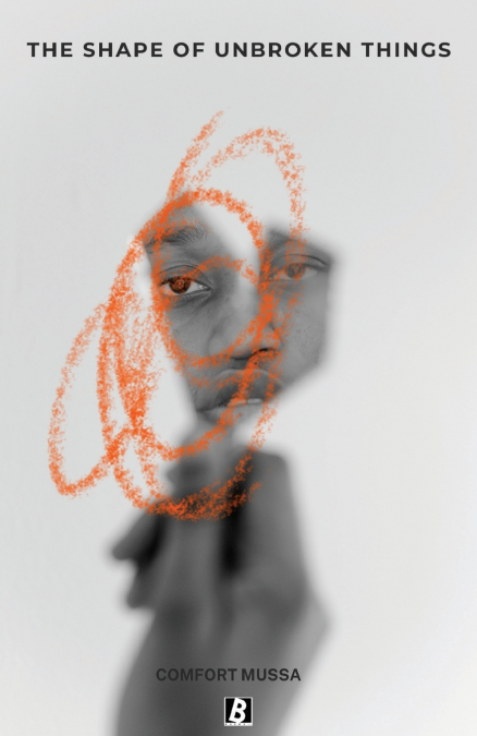 The Shape of Unbroken Things/ Ce qu’on ne brise pas