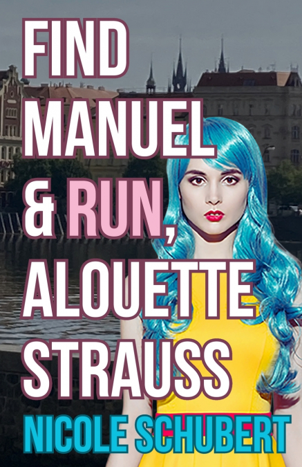 Find Manuel and Run, Alouette Strauss