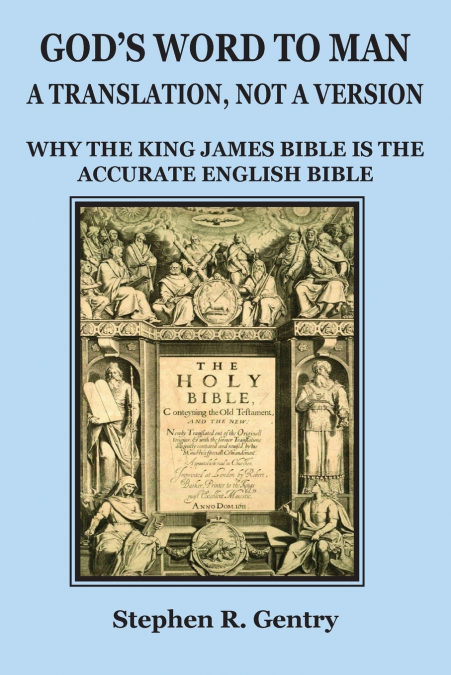 God’s Word to Man, A Translation, not a Version