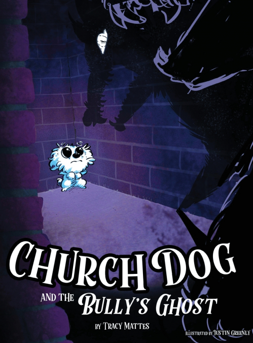 Church Dog and the Bully’s Ghost