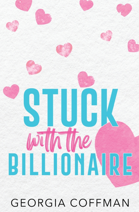 Stuck with the Billionaire