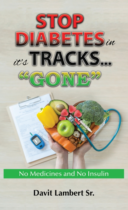 STOP DIABETES in it`s TRACKS... 'GONE'