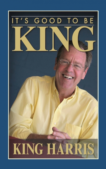 IT’S GOOD TO BE KING
