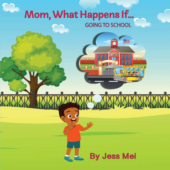 Mom, What Happens If...Going to School