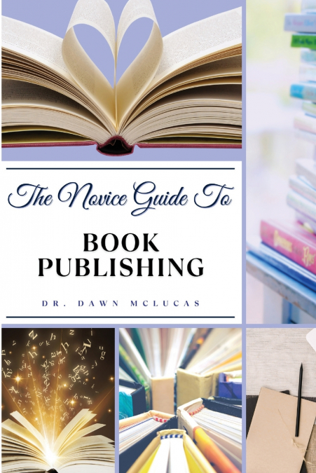 The Novice Guide to Book Publishing