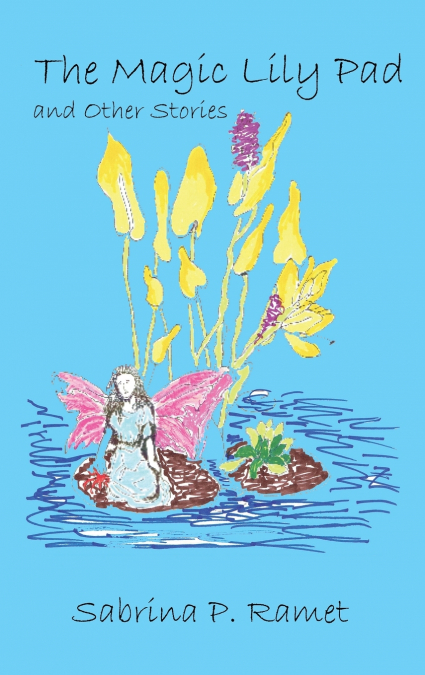 THE MAGIC LILY PAD AND OTHER STORIES  FOR CHILDREN