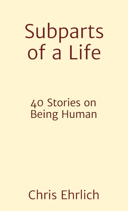 Subparts of a Life