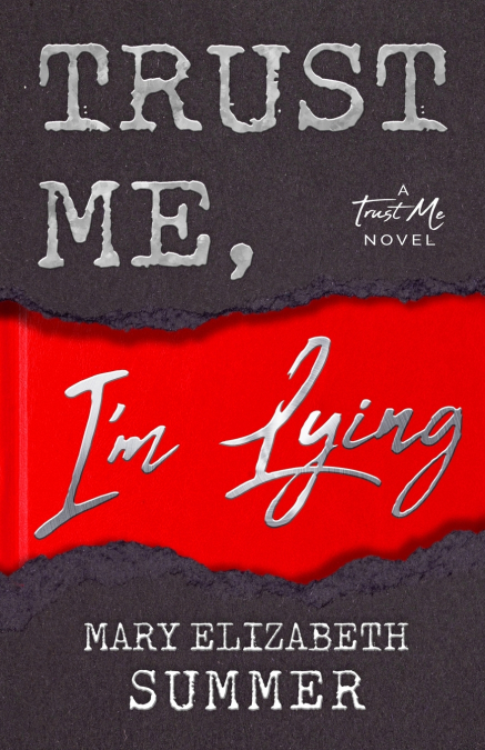 Trust Me, I’m Lying