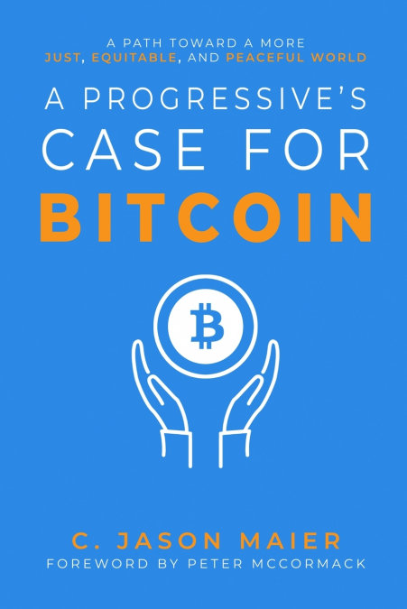 A Progressive’s Case for Bitcoin