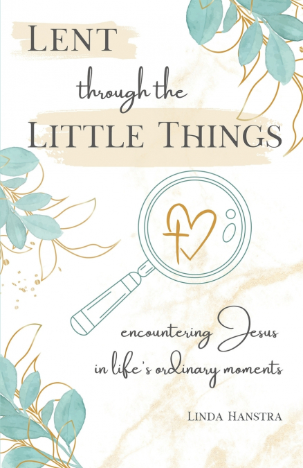 Lent through the Little Things