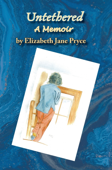 Untethered, A Memoir