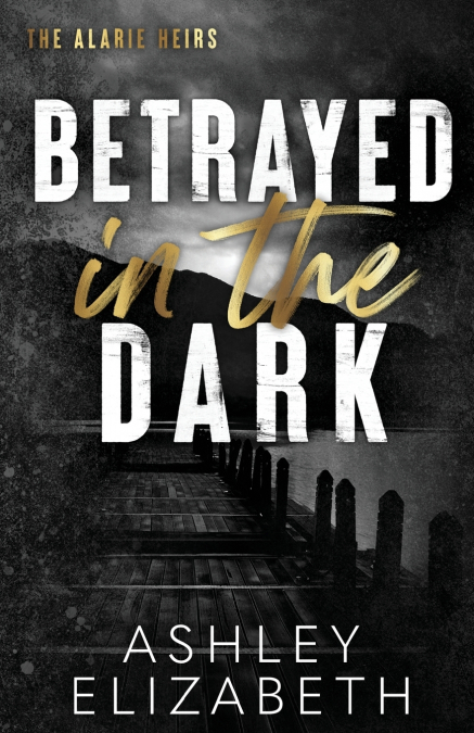 Betrayed in the Dark