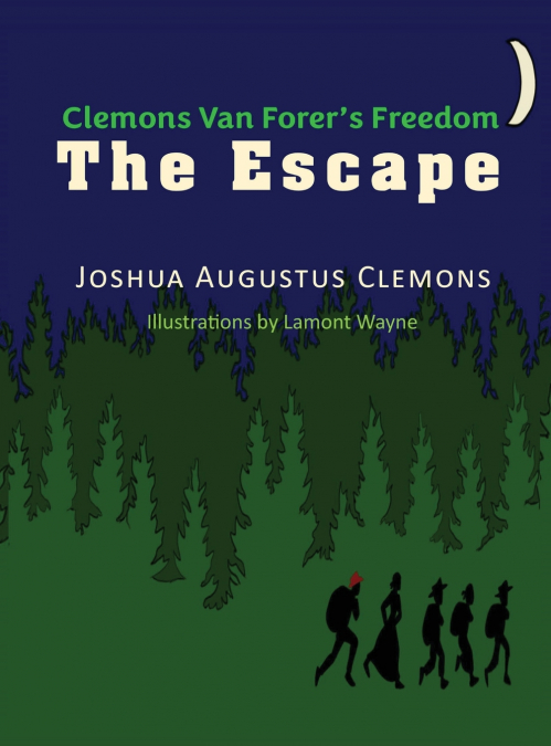 Clemons Van Forer’s Freedom - THE ESCAPE