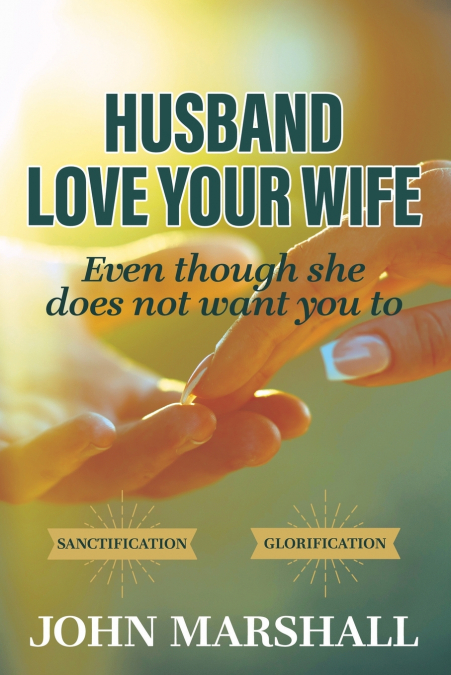 Husband, Love your wife