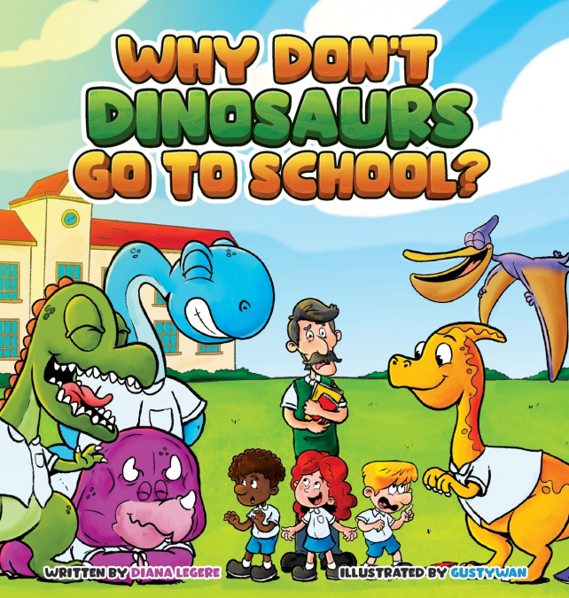 Why Don’t Dinosaurs Go to School?