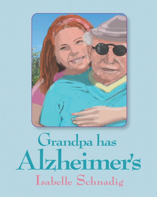 Grandpa has Alzheimer’s